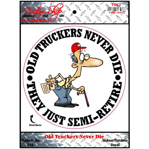 Old Truckers Never Die Vinyl Decal